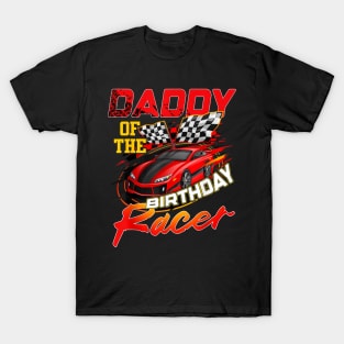 Race Car Party Daddy Of The Birthday Racer Racing Family T-Shirt